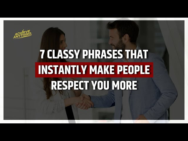 7 classy phrases that instantly make people respect you more. #selfimprovement