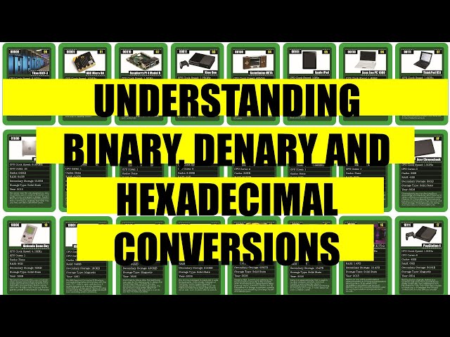 Binary, Denary and Hexadecimal number systems and conversions explained