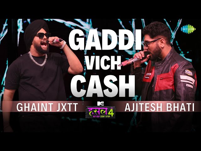 Gaddi Vich Cash | Ajitesh Bhati - Ghaint Jxtt | MTV Hustle 4