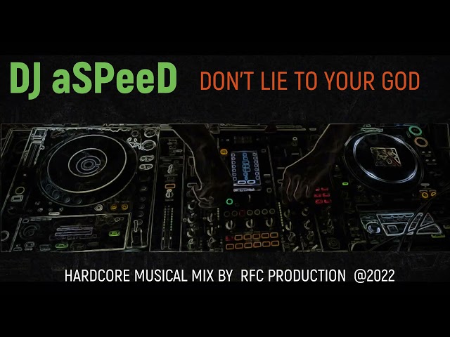 Dj aSPeeD - Don't lie to your God mix