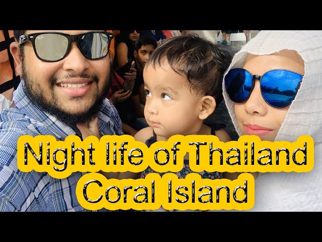 Night life of Thailand,Pattaya || Coral Island || Phuket to Pattaya || Ghurbo Khabo || Thailand Tour