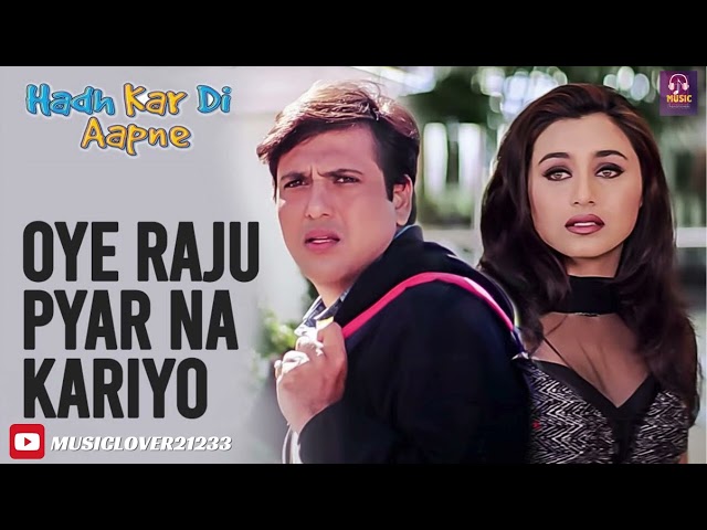 Oye Raju Pyar Na Kariyo Lyrical Audio |Hadh Kar Di Aapne|Anand Bakshi|Anand Raj Anand|Govinda,Rani M