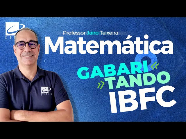 Questões de Matemática - IBFC - Prof. Jairo Teixeira - CICLO