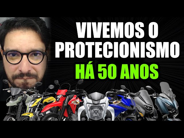 VIVEMOS O PROTECIONISMO no mercado de motos há 50 anos