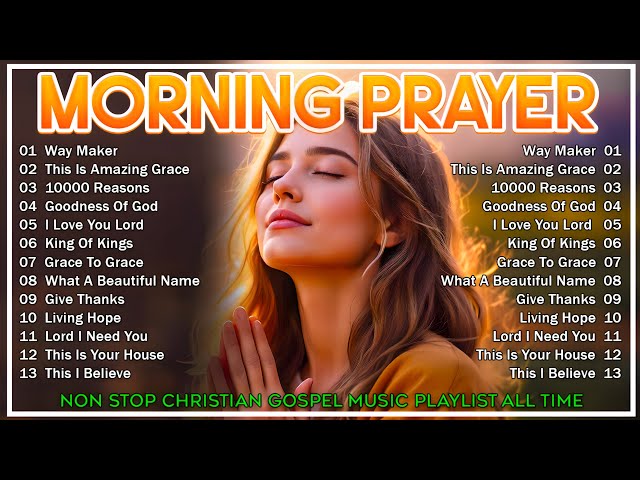 Best Morning Worship Songs 2024 - Best Worship Music for Reflection - 20 Songs All-Time Praise Hits