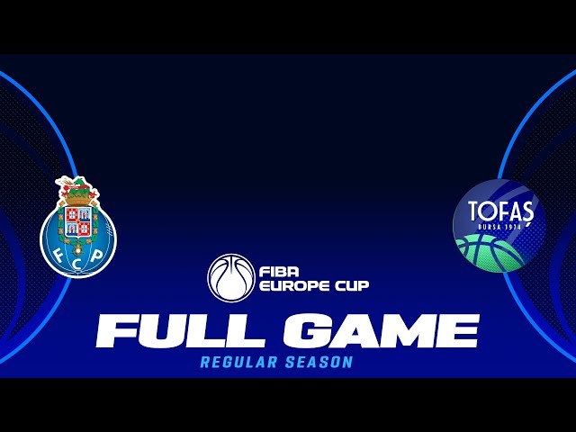 FC Porto v Tofas Bursa | Full Basketball Game | FIBA Europe Cup 2024-25