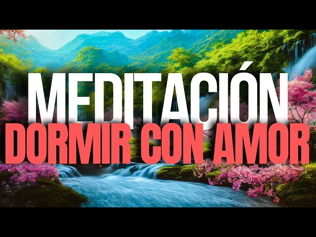 Meditación para Dormir 🌺 LIBERACIÓN ABSOLUTA