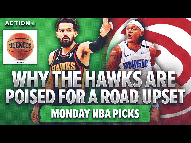 Why We're Betting On The Atlanta Hawks On Monday! | NBA Best Bets & Player Props | Buckets Podcast