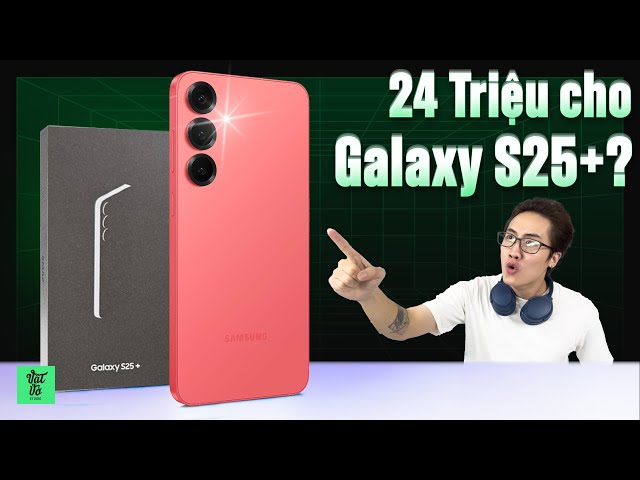 Đánh giá Galaxy S25 Plus: Có nhiều lý do để chọn thay vì S25 Ultra