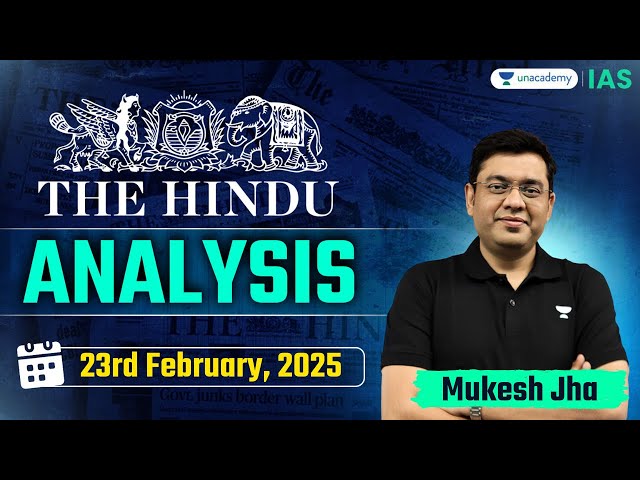 The Hindu Newspaper Analysis LIVE | 23rd February | UPSC Current Affairs Today | Mukesh Jha