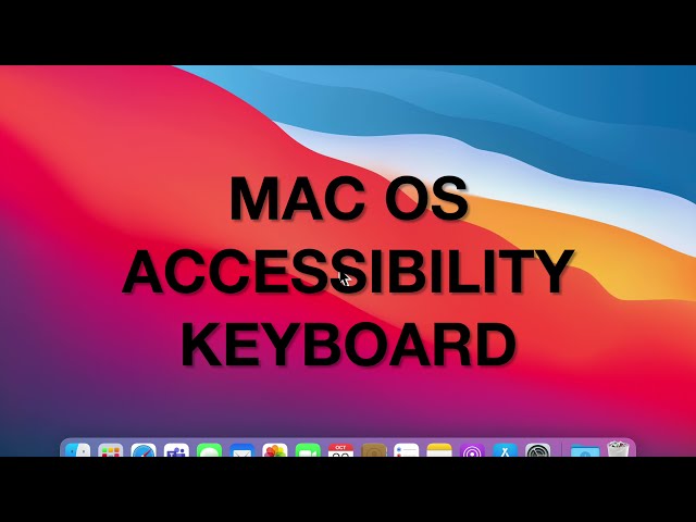 MAC OS Accessibility Keyboard Tutorial