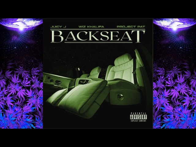 Juicy J, Wiz Khalifa & Project Pat - Backseat