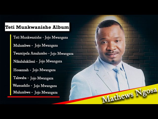 jojo Mwangaza Songs | Best Playlist of Teti Munkwanishe Album | Zambian gospel songs