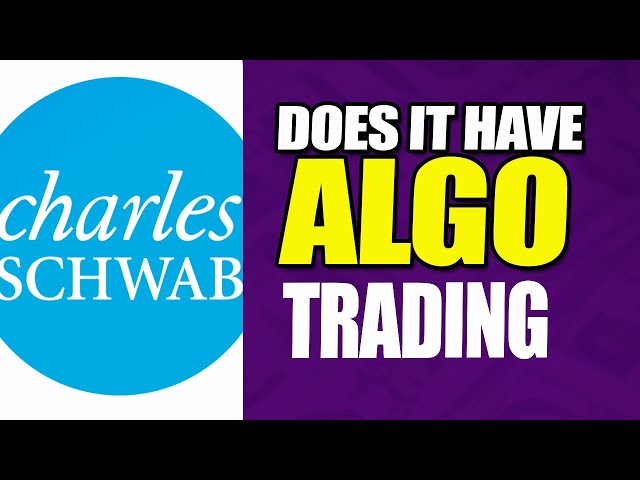 Does Charles Schwab Allow Algorithmic Trading | Does Charles Schwab Allow Algo Trading