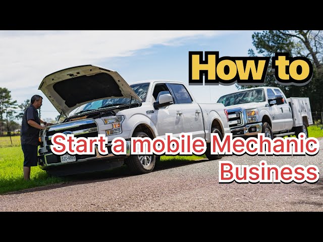 Starting a Mobile Mechanic Business: A Step-by-Step Guide