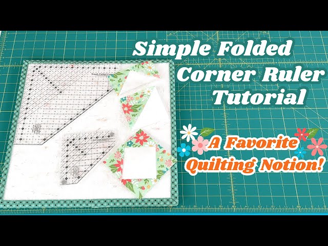 Simple Folded Corner Ruler Tutorial | One of my Favorite Quilting Notions!