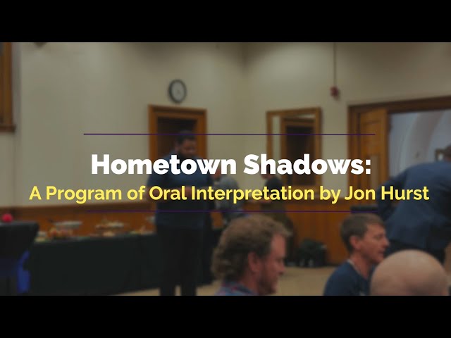 Hometown Shadows: A Program of Oral Interpretation by Jon Hurst