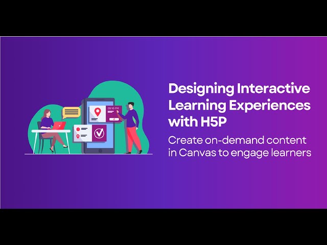 Designing Interactive Learning Experiences with H5P