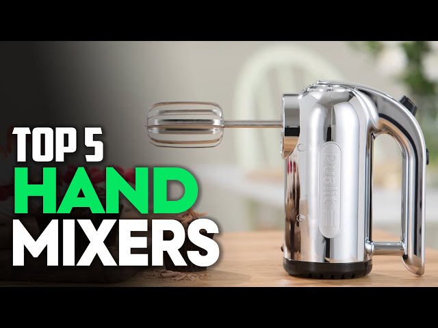 Best Hand Mixers 2022 for your Kitchen