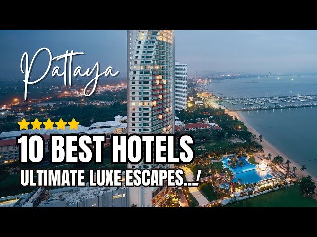 Top 10 Best Hotels in Pattaya | Best Pattaya Hotels | Beach Road | Thailand