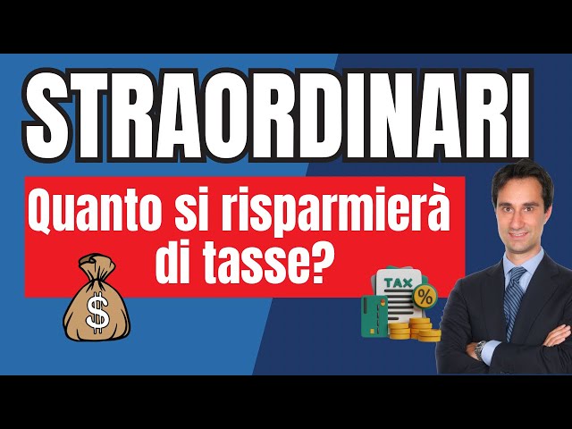 TASSAZIONE AGEVOLATA DEGLI STRAORDINARI: COSA SI SA FINORA