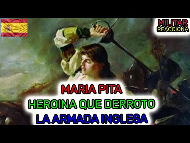 MARIA PITA FUE QUIEN SALVO A ESPAÑA DEL ASEDIO INGLES -1589-