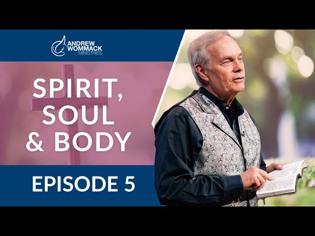 Spirit, Soul & Body: Episode 5