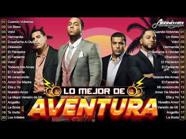 AVENTURA MIX 2024 - MEJOR COLECCIÓN DE CANCIONES DE AVENTURA - MIX BACHATAS 2024