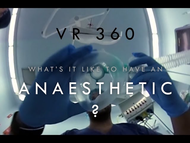 VR 360 : What's it like to have an Anaesthetic?