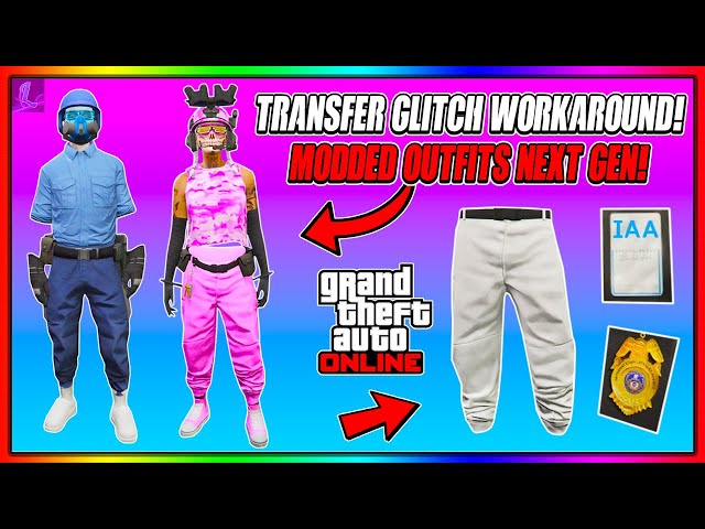 *UPDATED* WORKAROUND NEXT GEN TRANSFER GLITCH MODDED OUTFITS GTA 5 Online! (GTA 5 Clothing Glitches)