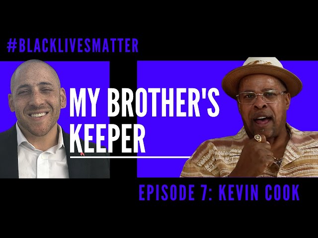 MY BROTHER'S KEEPER EPISODE 7: KEVIN COOK