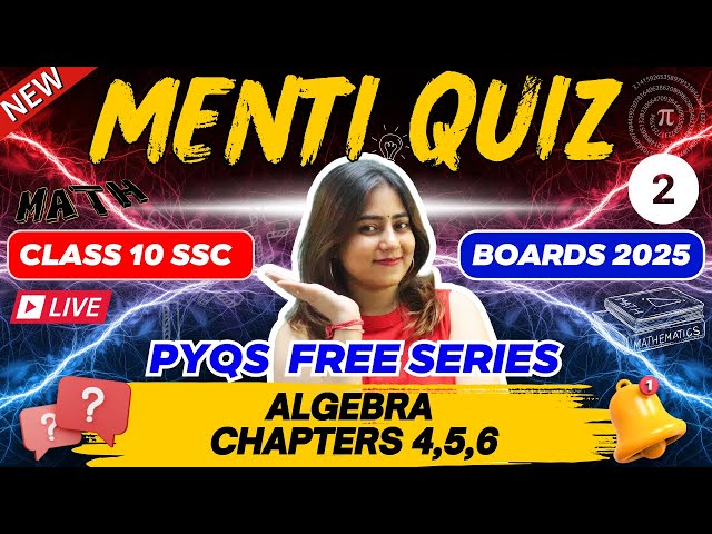 PYQs MENTI QUIZ SERIES LIVE🔥| CLASS 10TH SSC ALGEBRA CHAPTERS 4,5,6 | BOARD EXAM 2025 | SCORE 95%+🚀