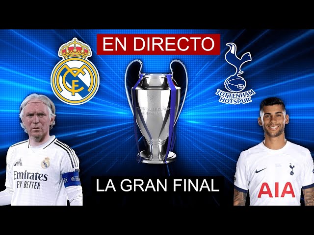 🔴FINAL DE CHAMPIONS - EN DIRECTO🔴 REAL MADRID VS TOTENHAM