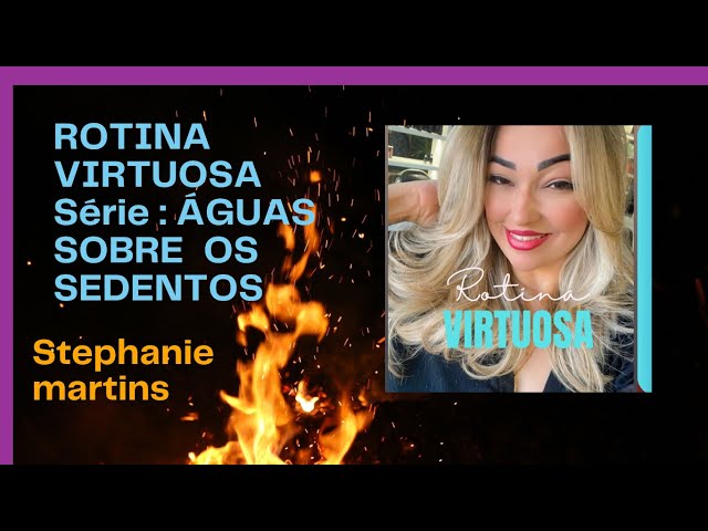 ROTINA VIRTUOSA - Salmos 46 AQUETAI- VOS E SABEIS QUE EU SOU DEUS  #AVIVA #AVOZ -Stephanie Martins