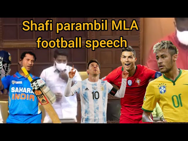 shafi parambil mla talks about football grounds of kerala and sachin tendulkar,messi,Ronaldo,neymar