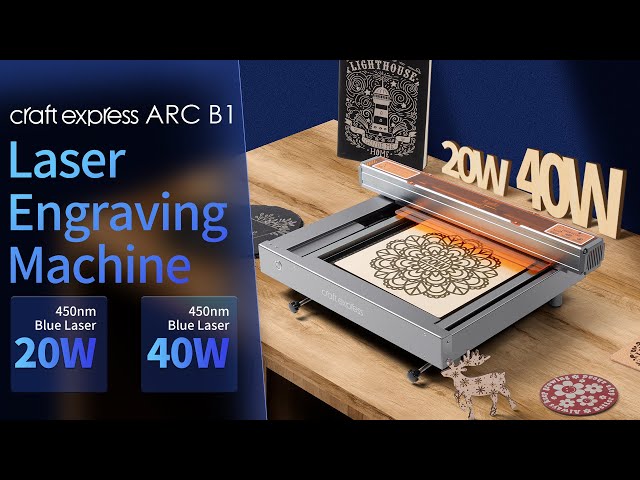 Ultra Fast Like No Other - Craft Express ARC B1 20W & 40W Laser Engraving Machine