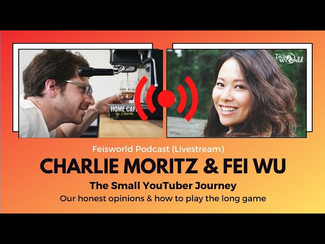 Charlie Moritz & Fei Wu | The Small YouTuber Journey