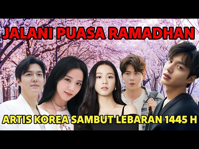 Rutin Puasa Ramadhan, Para Artis Top Korea Siap Sambut Lebaran Idul Fitri 1445 Hijriah