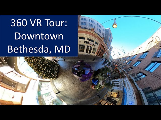 360 VR Tour: Downtown Bethesda, MD