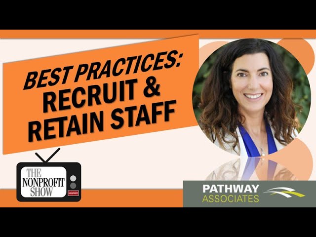 Recruiting And Retaining NPO Staff Best Practices