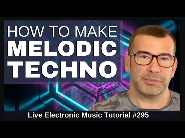 How to Make  Melodic Techno (Driving) + Templates: LEMT 295