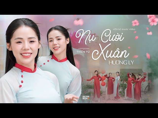 NỤ CƯỜI XUÂN - HƯƠNG LY | VERSION TẾT 2025 | Hái Đóa Hoa Mùa Xuân...