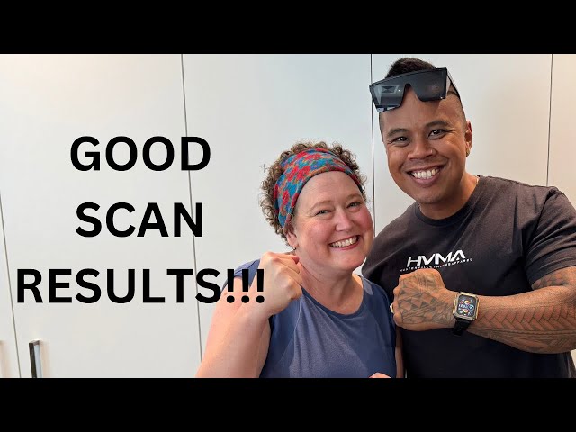 SCAN DAY! Including RESULTS.