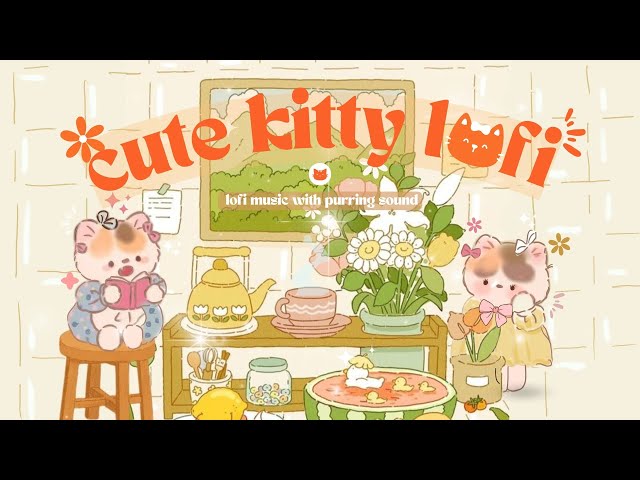 Cute Kitty Lofi 🌈☕ 1 Hour Cute & Relaxing Playlist 🌸🩷 With Cat Purring Sounds 🐱✨ Study/Work/Coffee