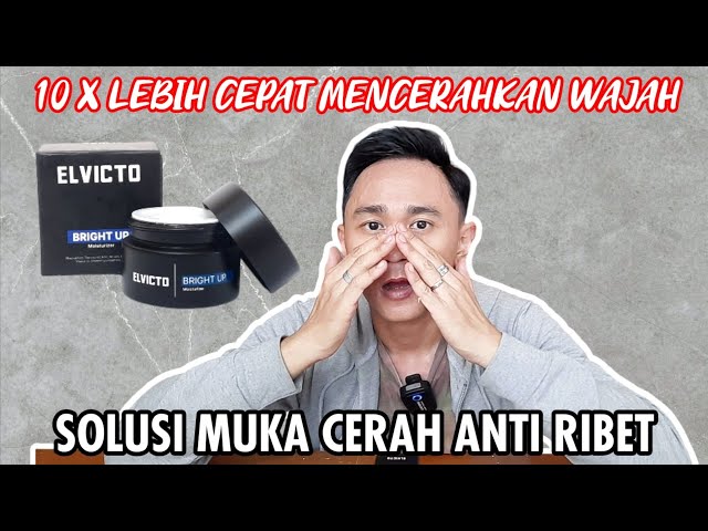 HONEST REVIEW ELVICTO MOISTURIZER | 10 KALI LEBIH CEPAT MENCERAHKAN WAJAH