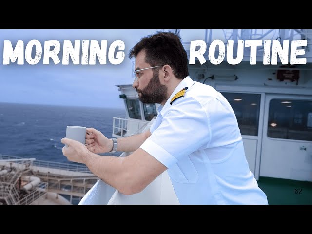 Inside a Ship Captain’s Morning Routine!