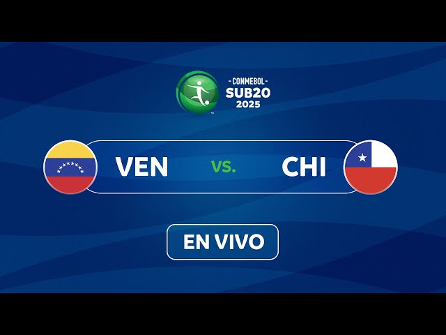 EN VIVO | VENEZUELA vs. CHILE | CONMEBOL SUB20 2025