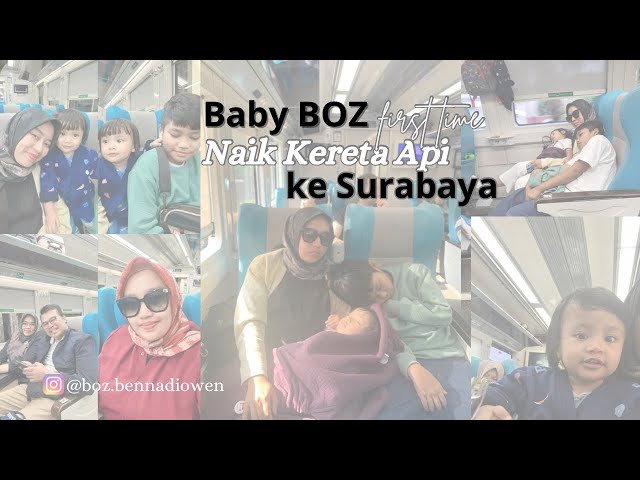 Kereta Api ke Surabaya (Baby BOZ first experience)