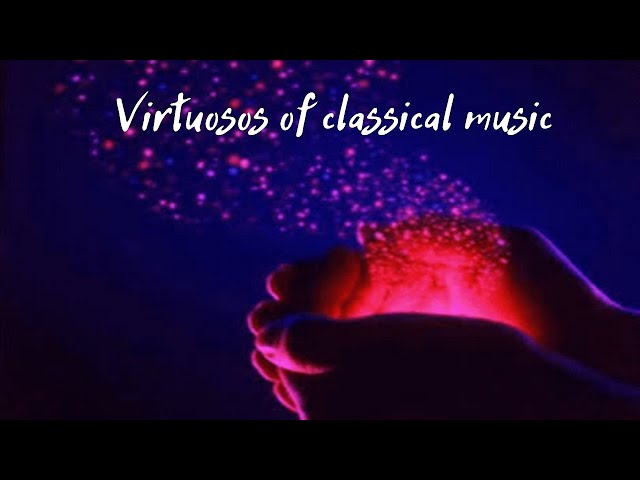 Virtuosos / Classical Music./#classicalmusic