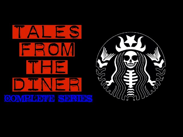 Tales from the Diner - COMPLETE | Creepypasta